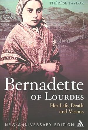 Imagen del vendedor de Bernadette of Lourdes : Her Life, Death and Visions a la venta por GreatBookPricesUK