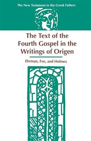 Bild des Verkufers fr Text of the Fourth Gospel in the Writings of Origen zum Verkauf von GreatBookPricesUK