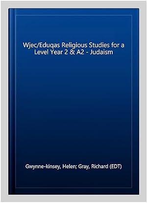 Imagen del vendedor de Wjec/Eduqas Religious Studies for a Level Year 2 & A2 - Judaism a la venta por GreatBookPricesUK