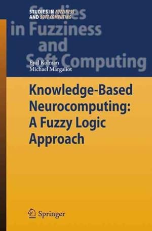 Seller image for Knowledge-Based Neurocomputing : A Fuzzy Logic Approach for sale by GreatBookPricesUK