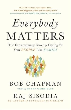 Seller image for Everybody Matters : The Extraordinary Power of Caring for Your People Like Family for sale by GreatBookPricesUK