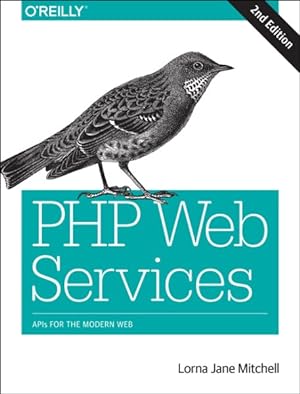 Seller image for PHP Web Services : APIs for the Modern Web for sale by GreatBookPricesUK