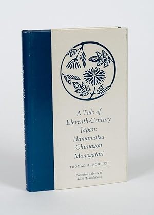 Immagine del venditore per A Tale of Eleventh-Century Japan: Hamamatsu Chunagon Monogatari. Introduction and Translation by Thomas H. Rohlich. venduto da Inanna Rare Books Ltd.