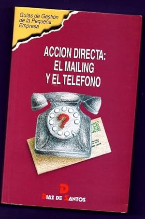 Imagen del vendedor de ACCION DIRECTA : EL MAILING Y EL TELEFONO. a la venta por Librera DANTE