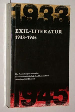 Exil-Literatur 1933-1945 - Eine Ausstellung aus den Beständen der Deutschen Bibliothek, Frankfurt...