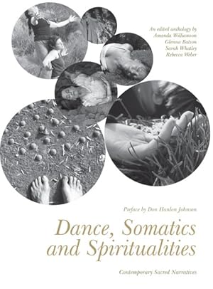 Immagine del venditore per Dance, Somatics and Spiritualities : Contemporary Sacred Narratives venduto da GreatBookPricesUK