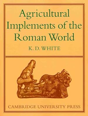 Seller image for Agricultural Implements of the Roman World for sale by GreatBookPricesUK