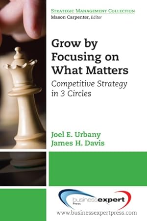 Bild des Verkufers fr Grow by Focusing on What Matters : Competitive Strategy in 3 Circles zum Verkauf von GreatBookPricesUK