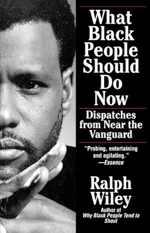 Imagen del vendedor de What Black People Should Do Now : Dispatches from Near the Vanguard a la venta por GreatBookPricesUK