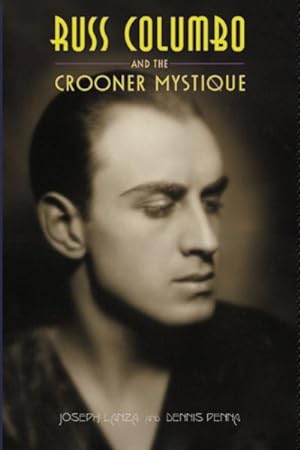 Bild des Verkufers fr Russ Columbo and the Crooner Mystique zum Verkauf von GreatBookPricesUK