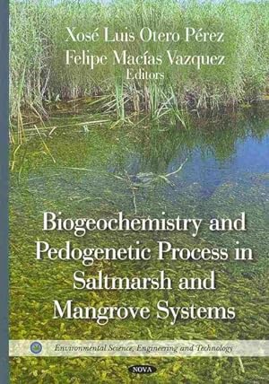 Seller image for Biogeochemistry and Pedogenetic Process in Saltmarsh and Mangrove Systems for sale by GreatBookPricesUK