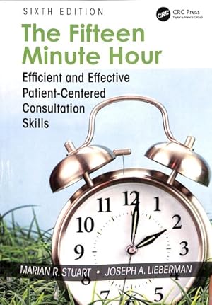 Bild des Verkufers fr Fifteen Minute Hour : Efficient and Effective Patient-Centered Consultation Skills zum Verkauf von GreatBookPricesUK