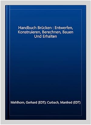 Imagen del vendedor de Handbuch Brücken : Entwerfen, Konstruieren, Berechnen, Bauen Und Erhalten -Language: german a la venta por GreatBookPricesUK