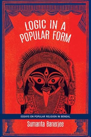 Seller image for Logic in a Popular Form : Essays on Popular Religion in Bengal for sale by GreatBookPricesUK