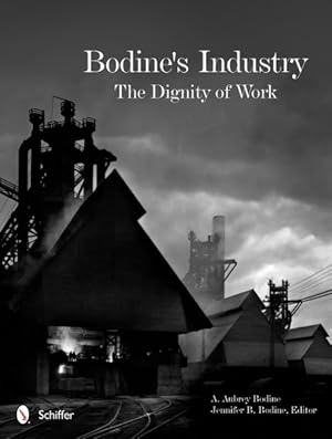 Bild des Verkufers fr Bodine's Industry : The Dignity of Work zum Verkauf von GreatBookPricesUK