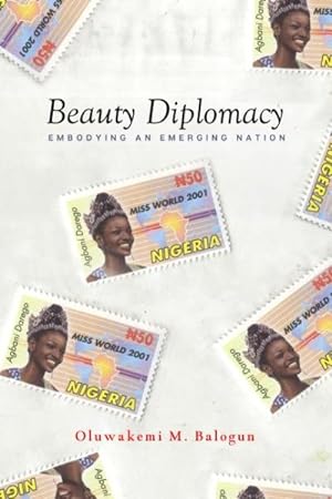 Imagen del vendedor de Beauty Diplomacy : Embodying an Emerging Nation a la venta por GreatBookPrices
