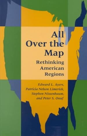 Image du vendeur pour All over the Map : Rethinking American Regions mis en vente par GreatBookPricesUK