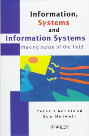 Immagine del venditore per Information, Systems and Information Systems : Making Sense of the Field venduto da GreatBookPricesUK