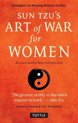 Bild des Verkufers fr Sun Tzu's Art of War for Women : Strategies for Winning Without Conflict: Revised With a New Introduction zum Verkauf von GreatBookPricesUK