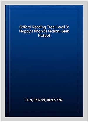 Seller image for Oxford Reading Tree: Level 3: Floppy's Phonics Fiction: Leek Hotpot for sale by GreatBookPricesUK