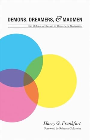 Immagine del venditore per Demons, Dreamers, and Madmen : The Defense of Reason in Descartes's "Meditations" venduto da GreatBookPricesUK