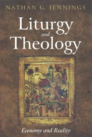 Bild des Verkufers fr Liturgy & Theology : Economy and Reality zum Verkauf von GreatBookPricesUK