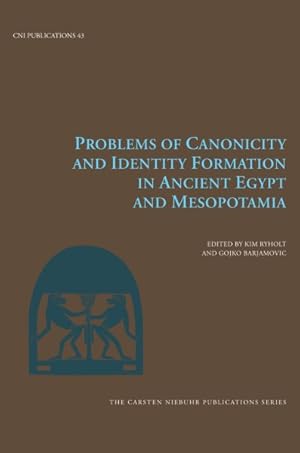 Immagine del venditore per Problems of Canonicity and Identity Formation in Ancient Egypt and Mesopotamia venduto da GreatBookPricesUK