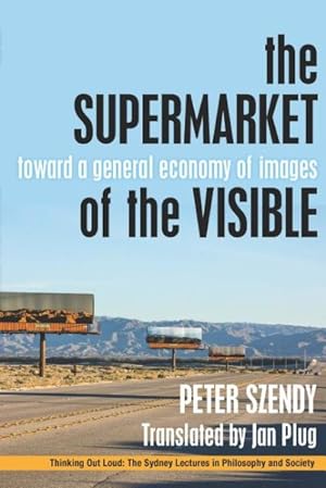 Seller image for Supermarket of the Visible : Toward a General Economy of Images for sale by GreatBookPricesUK