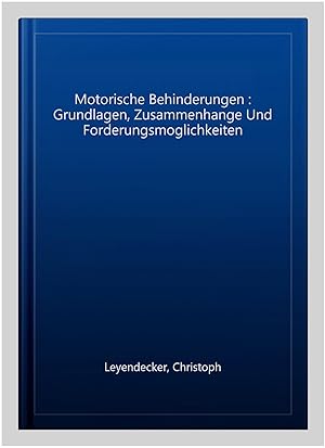 Seller image for Motorische Behinderungen : Grundlagen, Zusammenhange Und Forderungsmoglichkeiten -Language: german for sale by GreatBookPricesUK