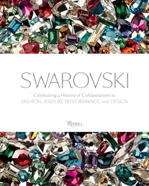 Immagine del venditore per Swarovski : Celebrating a History of Collaborations in Fashion, Jewelry, Performance, and Design venduto da GreatBookPricesUK