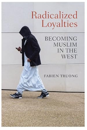 Bild des Verkufers fr Radicalized Loyalties : Becoming Muslim in the West zum Verkauf von GreatBookPricesUK