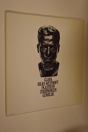 Seller image for Clara Rilke-Westhoff: 1878 - 1954; Plastiken, Zeichnungen, Gemlde; Ausstellung vom 9. September - 22. Oktober 1978, Galerie Cohrs-Zirus, Worpswede for sale by Antiquariat Biebusch