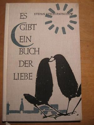 Es gibt ein Buch der Liebe. Gedichte. Nachdichtungen von Erwin Johannes Bach, Alexander Böltz, An...