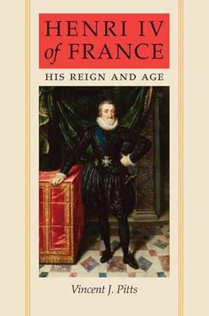 Bild des Verkufers fr Henri IV of France : His Reign and Age zum Verkauf von GreatBookPricesUK