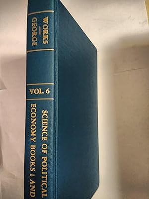 The Science of Political Economy Books 1 and 2 (The Complete Works of Henry George, Volume 6)