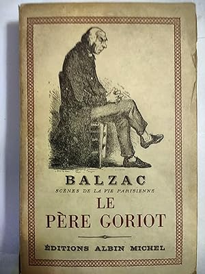 Seller image for Le Pere Goriot Scenes de la vie Parisienne for sale by Early Republic Books