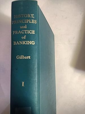 The History, Principles, and Practice of Banking, volume 1