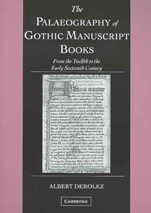 Imagen del vendedor de Palaeography of Gothic Manuscript Books : From the Twelfth to the Early Sixteenth Century a la venta por GreatBookPricesUK
