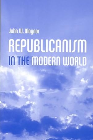 Imagen del vendedor de Republicanism in the Modern World a la venta por GreatBookPricesUK
