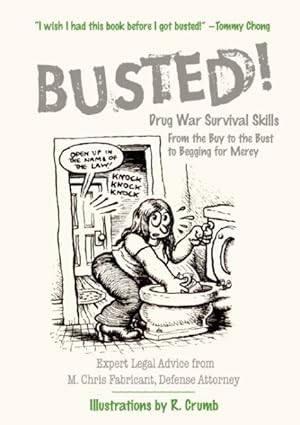 Seller image for Busted! : Drug War Survival Skills: From the Buy to the Bust to Begging for Mercy for sale by GreatBookPricesUK