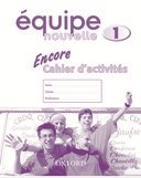 Imagen del vendedor de Equipe Nouvelle: Part 1: Encore Cahier D'activites a la venta por GreatBookPricesUK
