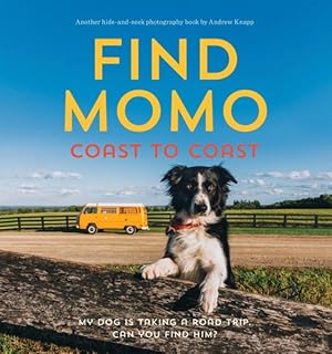 Immagine del venditore per Find Momo Coast to Coast : My Dog Is Taking A Road Trip. Can You Find Him? venduto da GreatBookPricesUK