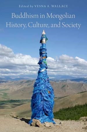 Bild des Verkufers fr Buddhism in Mongolian History, Culture, and Society zum Verkauf von GreatBookPricesUK