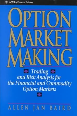 Image du vendeur pour Option Market Making : Trading and Risk Analysis for the Financial and Commodity Option Markets mis en vente par GreatBookPricesUK