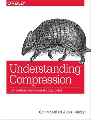 Seller image for Understanding Compression : Data Compression for Modern Developers for sale by GreatBookPricesUK