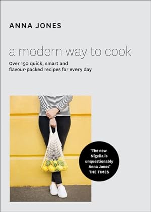 Bild des Verkufers fr Modern Way to Cook : Over 150 Quick, Smart and Flavour-packed Recipes for Every Day zum Verkauf von GreatBookPricesUK