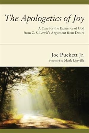 Seller image for Apologetics of Joy : A Case for the Existence of God from C. S. Lewis's Argument from Desire for sale by GreatBookPricesUK