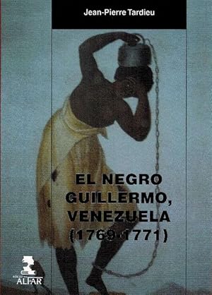 Imagen del vendedor de El negro Guillermo, Venezuela (1769-1771). Anlisis de un discurso represivo del cimarronaje. a la venta por La Librera, Iberoamerikan. Buchhandlung