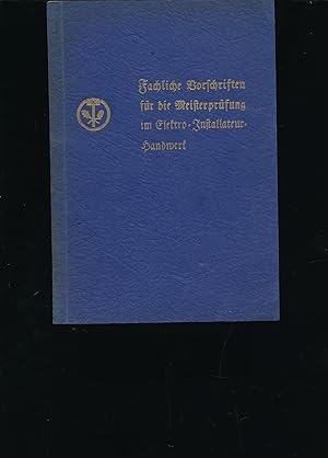 Fachliche Vorschriften für die Meisterprüfung im Elektro-Installateur-Handwerk,;Deutscher Handwer...