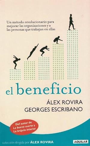 Beneficio, El. Un método revolucionario para mejorar las organizaciones y a las personas que trab...